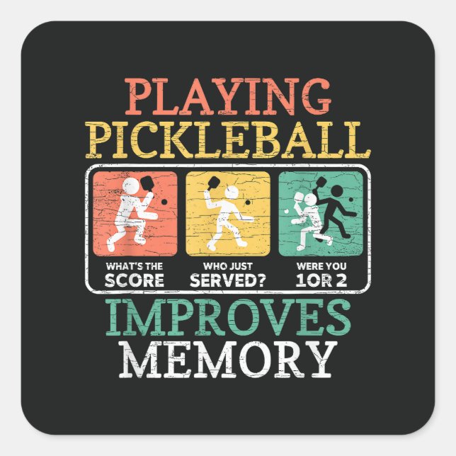 Playing Pickleball Improves Memory  Square Sticker (Front)