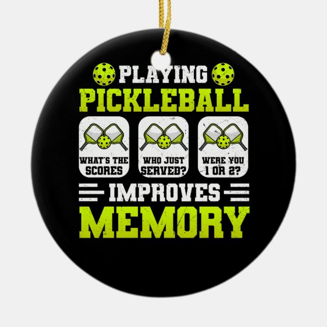 Playing Pickleball Improves Memory What's Scores J Ceramic Ornament (Front)