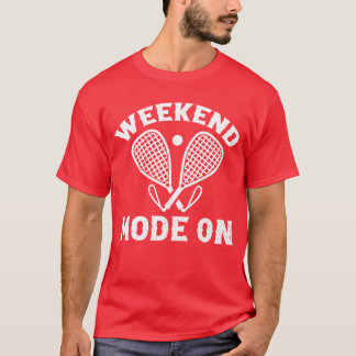 Playing Racquetball Sport Racquetball Weekend Mo T-Shirt