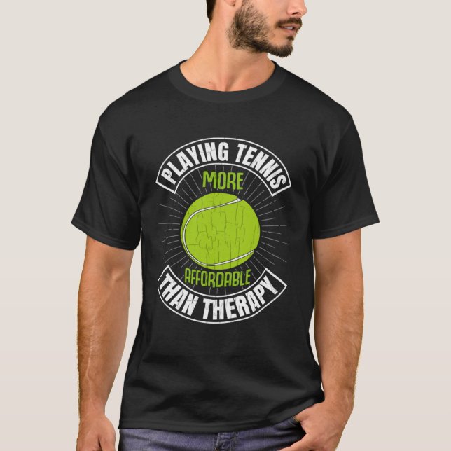 Playing Tennis Is Therapy  Sports Player Coach Gra T-Shirt (Front)