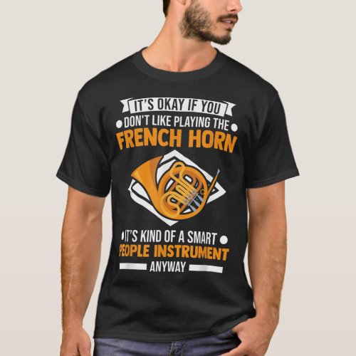 Playing The French Horn Funny French Horn Player M T_Shirt