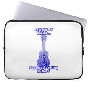 Playing the guitar because adulting is hard. laptop sleeve
