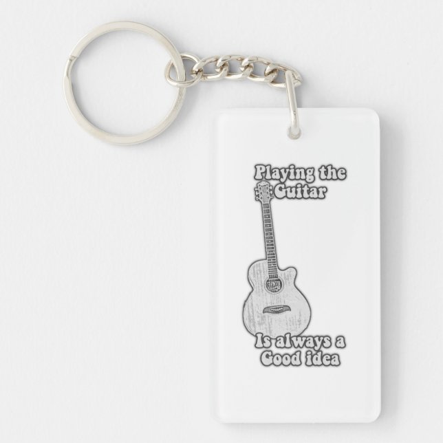 Playing the guitar is always a good idea. B & W Keychain (Front)