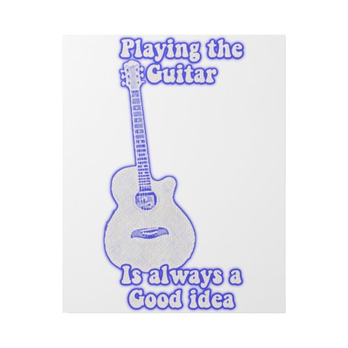 Playing the guitar is always a good idea blue gallery wrap
