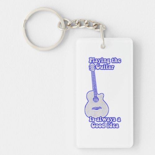 Playing the guitar is always a good idea blue keychain