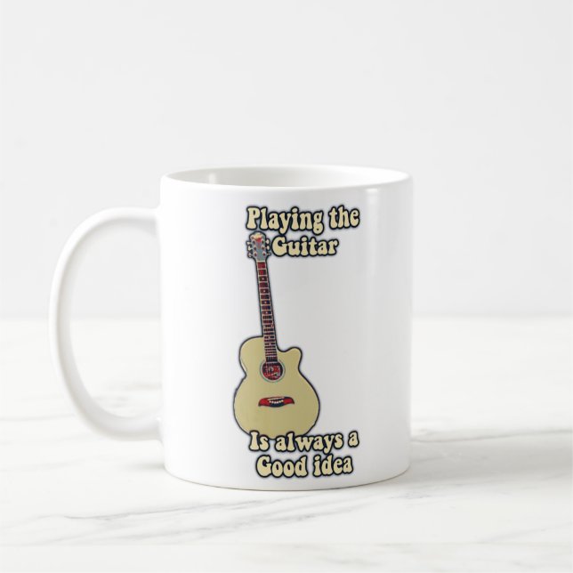 Playing the guitar is always a good idea. coffee mug (Left)