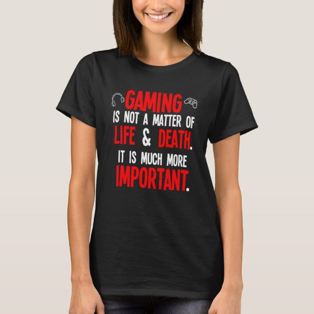Playing Video Games  PC Console Gamer Geek  1 T-Shirt (Front)