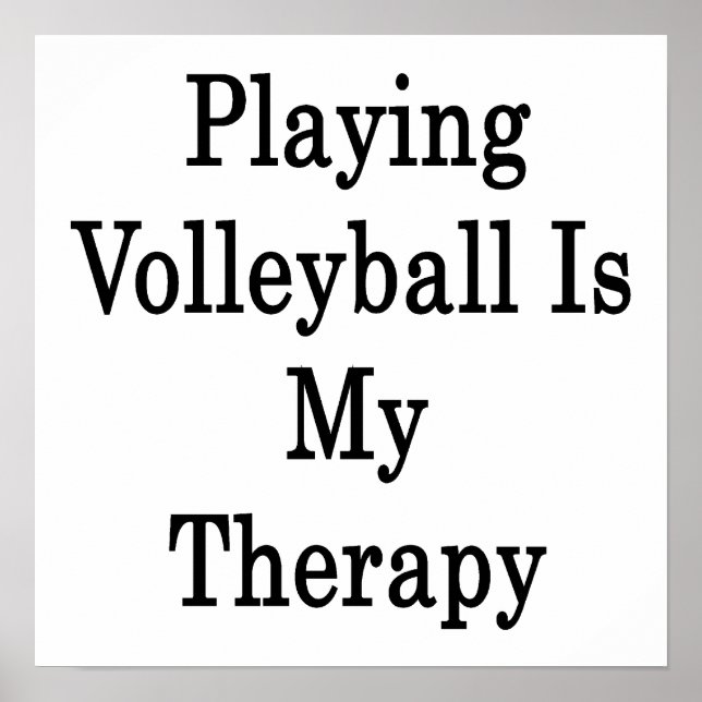 Playing Volleyball Is My Therapy Poster (Front)