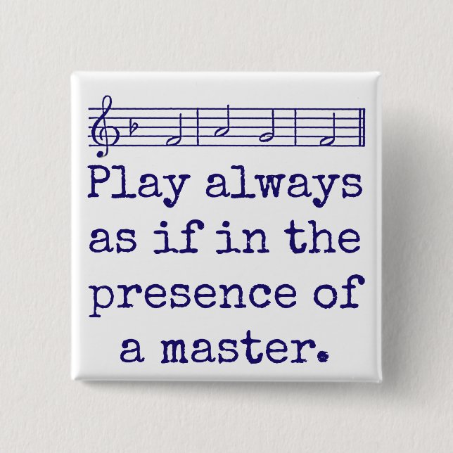 Plays Always As If In The Presence - Music Quote  Button (Front)