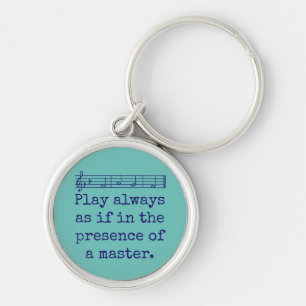 Plays Always As If In The Presence - Music Quote Keychain