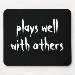 Plays Well With Others Black Mouse Pad