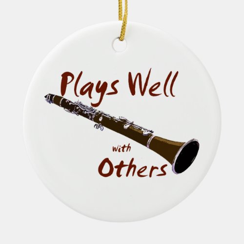 Plays Well with Others Clarinet Ceramic Ornament