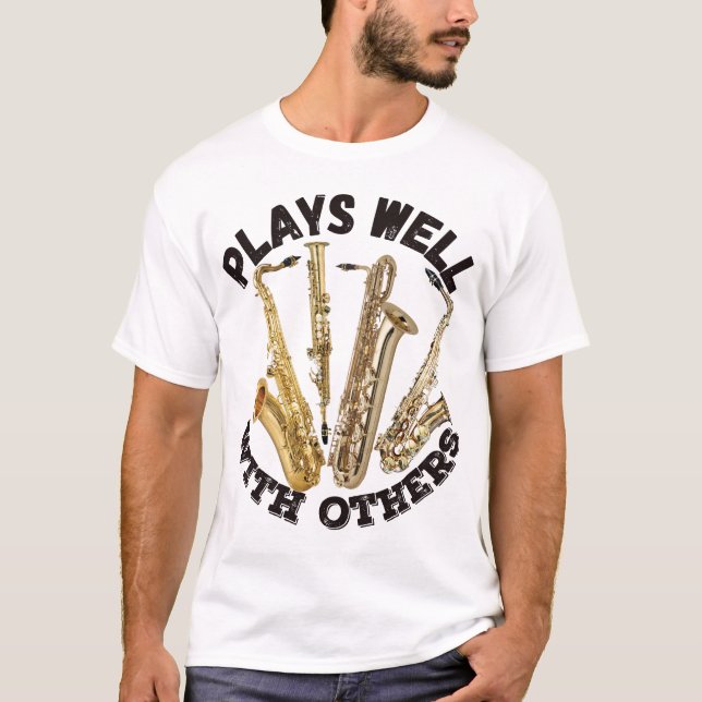 Plays Well With Others - Saxophone T-Shirt (Front)