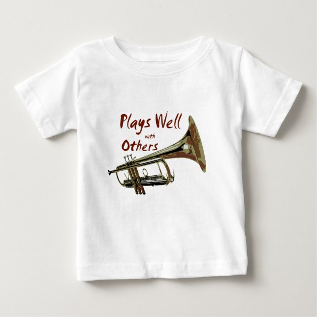 Plays Well with Others/ Trumpet Baby T-Shirt (Front)
