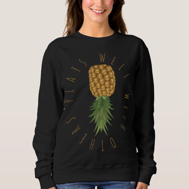 Plays Well With Others Upside Down Pineapple Hawai Sweatshirt (Front)