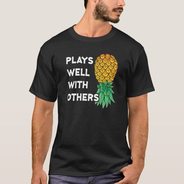 Plays Well With Others Upside Down Pineapple  Poly T-Shirt (Front)