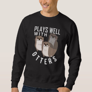 Plays Well With Otters  Big Pun  Otter Sweatshirt