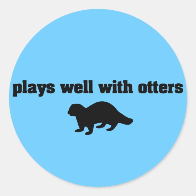 Plays Well With Otters Classic Round Sticker (Front)
