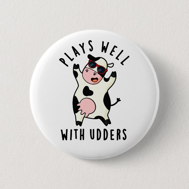 Plays Well With Udders Funny Cow Pun Button (Front)