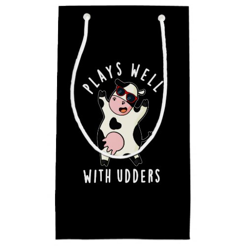 Plays Well With Udders Funny Cow Pun Dark BG Small Gift Bag