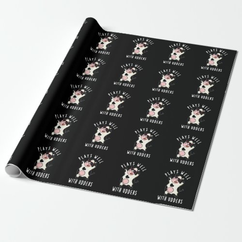 Plays Well With Udders Funny Cow Pun Dark BG Wrapping Paper