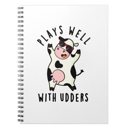 Plays Well With Udders Funny Cow Pun Notebook