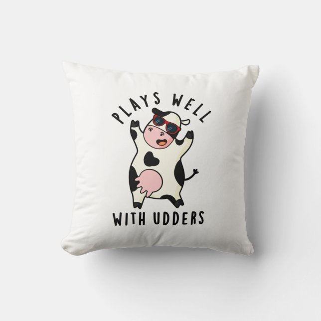 Plays Well With Udders Funny Cow Pun Throw Pillow (Front)