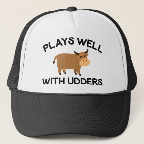 Plays Well With Udders Trucker Hat