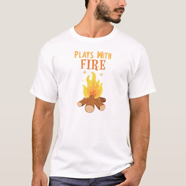 Plays With Fire T-Shirt (Front)
