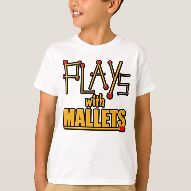 Plays with Mallets T-Shirt (Front)