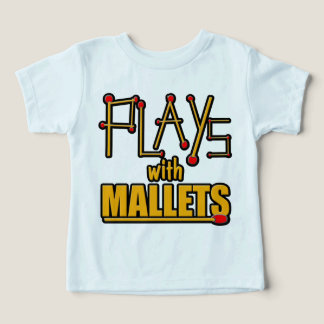 Plays with Mallets Toddler T-shirt