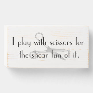 Plays With Scissors - Shear Fun Of It Hairdresser Wooden Box Sign