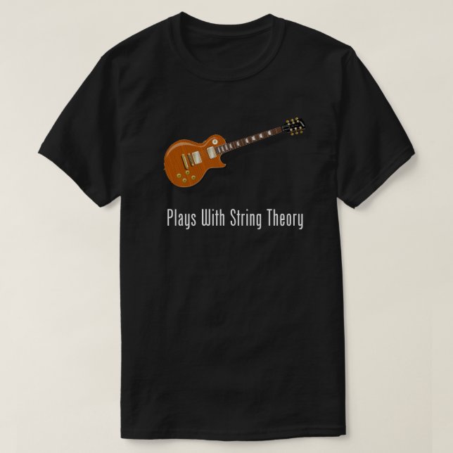 Plays With String Theory - Guitar T-Shirt (Design Front)