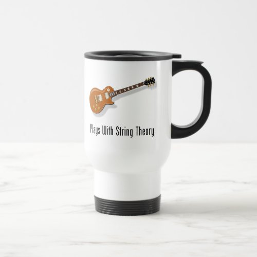 Plays With String Theory _ Guitar Travel Mug