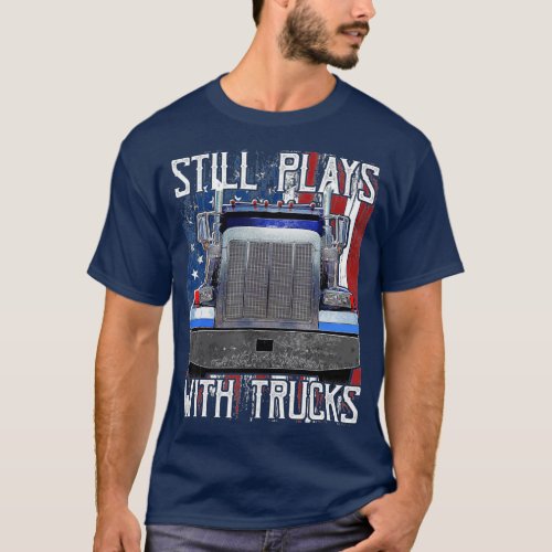 Plays with Trucks Funny Truck Driver American Flag T_Shirt