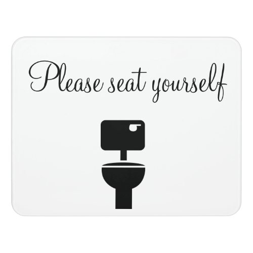 Pleas Seat Yourself Funny Business Bathroom Door Sign