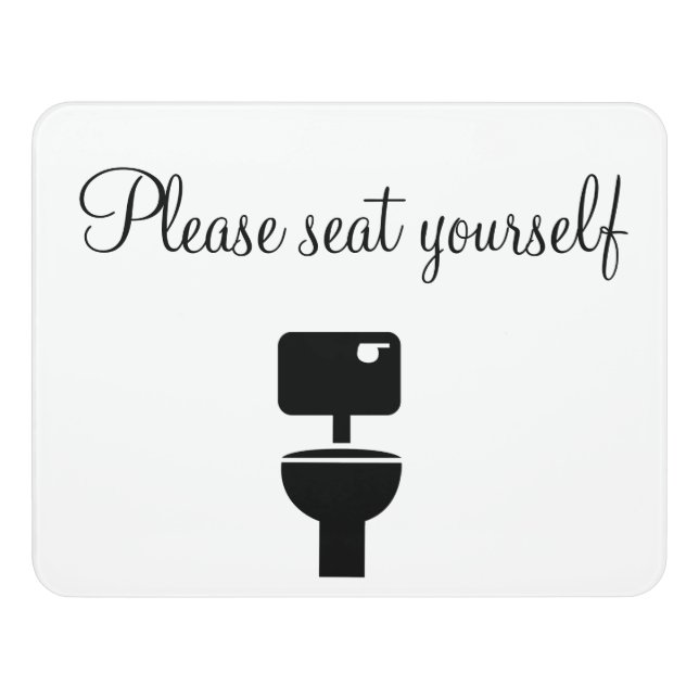 Pleas Seat Yourself Funny Business Bathroom Door Sign (Contemporary Front)