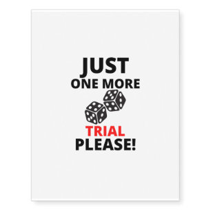 Pleasa just one more TRIAL Temporary Tattoos