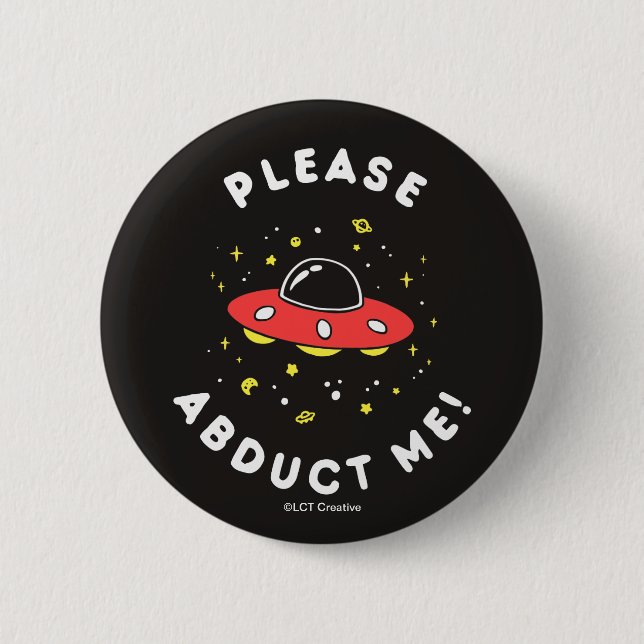 Please Abduct Me Button (Front)