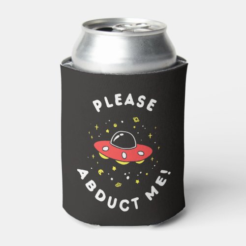 Please Abduct Me Can Cooler