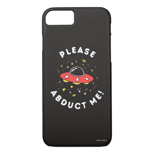 Please Abduct Me iPhone 87 Case