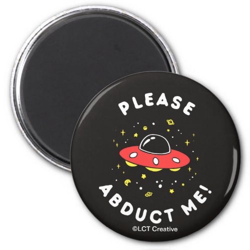 Please Abduct Me Magnet