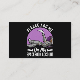 Please Add Me On My Spacebook Account Funny Astron Business Card