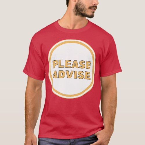 Please Advise T_Shirt