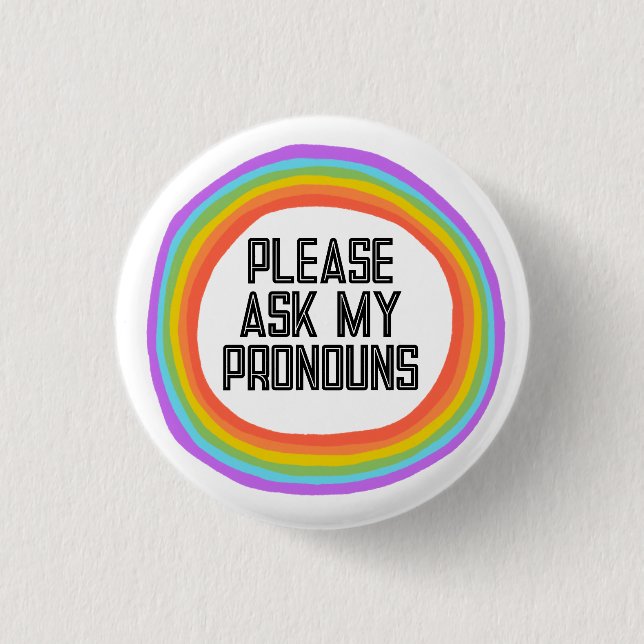 Please Ask My Pronouns Colorful Rainbow Circle Button (Front)