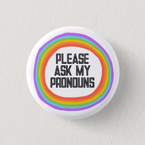 Please Ask My Pronouns Colorful Rainbow Circle Button