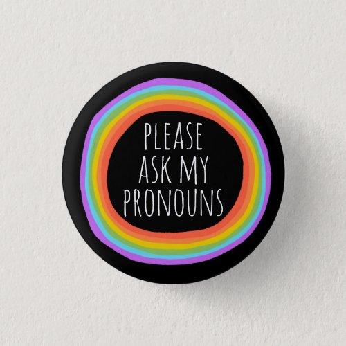 Please Ask My Pronouns Colorful Rainbow Circle  Button