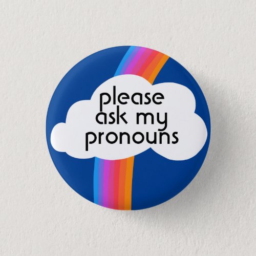 Please Ask My Pronouns Colorful Rainbow Cloud  Button