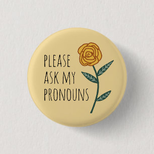 Please Ask My Pronouns Gold Rose CUSTOM Button