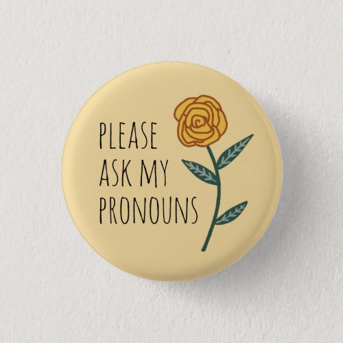 Please Ask My Pronouns Gold Rose CUSTOM Button